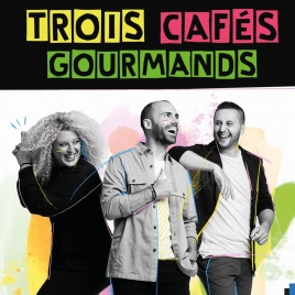 TROIS CAFES GOURMANDS