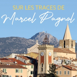 Sur les traces de Marcel Pagnol