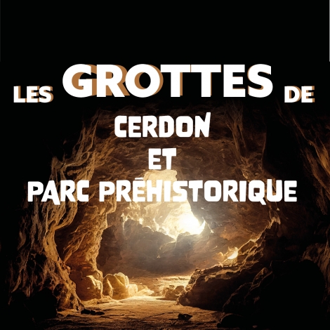 GROTTES CERDON ET PARC PRÉHISTORIQUE -  SLVie 74 - 2026