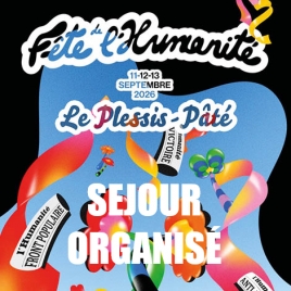 Com ACS - Fête de l'humanité 2026 - SEJOUR ORGANISÉ